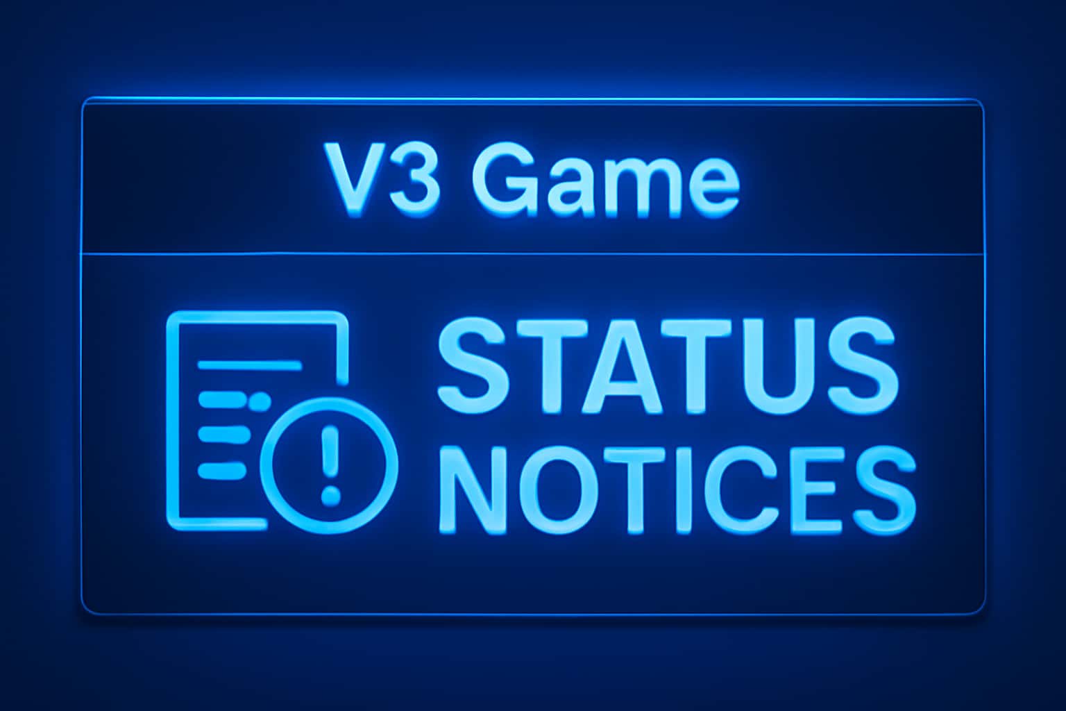A visual representation of V3 Game status notices with emphasis on operational transparency.